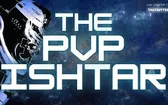 The PVP Ishtar Is Good?